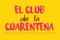 María Aura, Alejandra Ley, Gaby Platas, Sherlyn y Anabel Ferreira estrenan”El Club de la Cuarentena”