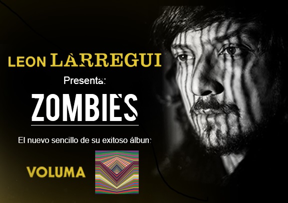 León Larregui presenta su nuevo sencillo “ZOMBIES”