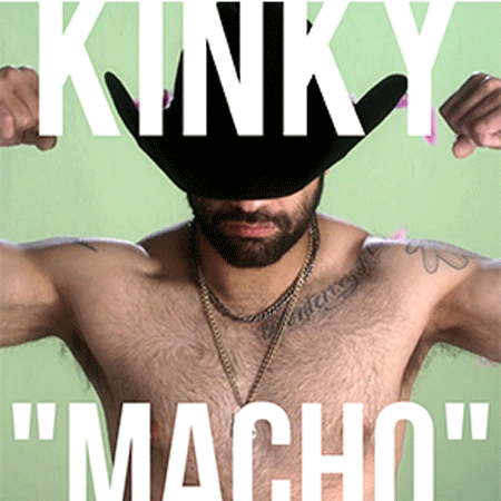 Conoce el “MACHO” side de Kinky